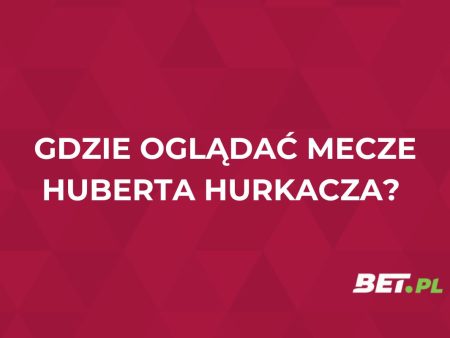 Gdzie oglądać Huberta Hurkacza? Transmisje meczów za darmo