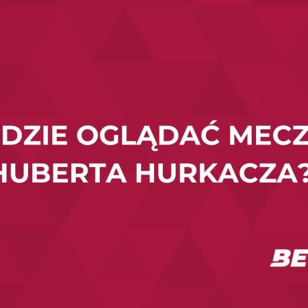 Gdzie oglądać Huberta Hurkacza? Transmisje meczów za darmo