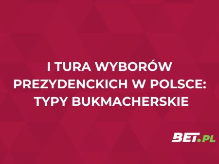 Szanse w I turze wyborów prezydenckich. Kursy bukmacherskie przed wyborami