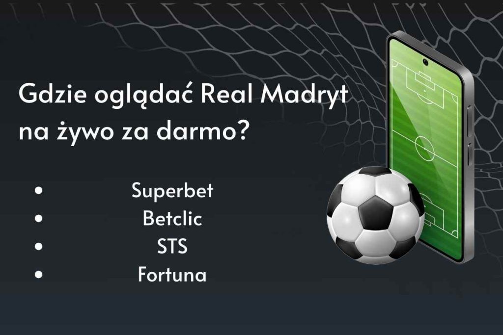 gdzie oglądać Real Madryt na żywo za darmo?