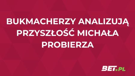Co dalej z Michałem Probierzem? Bukmacherzy analizują przyszłość selekcjonera