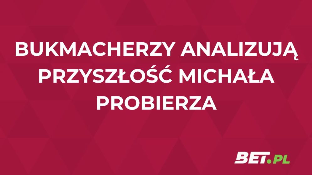 Co dalej z Michałem Probierzem? Bukmacherzy analizują przyszłość selekcjonera