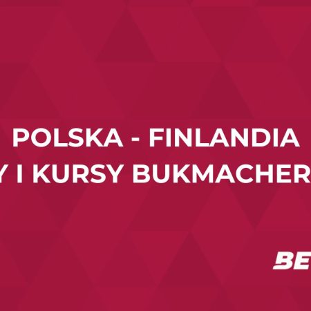 Polska – Finlandia kursy. Typy na mecz Polska – Finlandia (07.09)