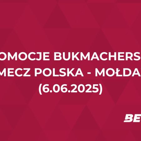 Promocje i bonusy na Polska – Mołdawia. Co przygotowali bukmacherzy?