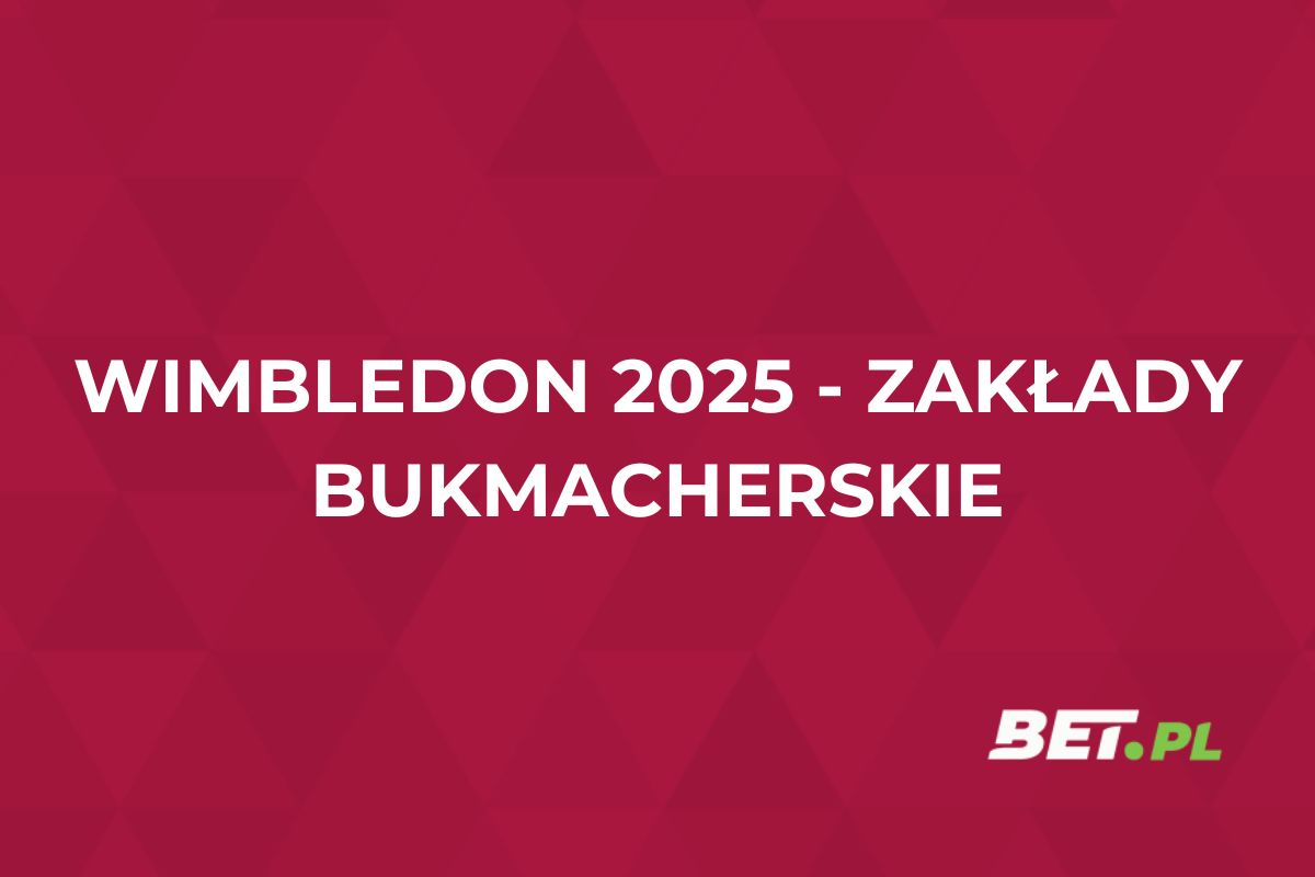Wimbledon 2025 zakłady bukmacherskie – jak i gdzie typować?