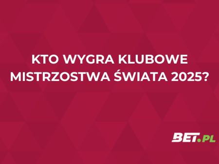 Kto wygra Klubowe Mistrzostwa Świata 2025? Analizujemy typy legalnych bukmacherów