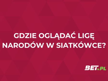 Liga Narodów w siatkówce gdzie oglądać? Transmisja za darmo