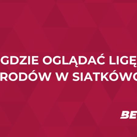 Liga Narodów w siatkówce gdzie oglądać? Transmisja za darmo