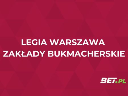 Legia Warszawa zakłady bukmacherskie. Jakie kursy na Legię 2025/26?