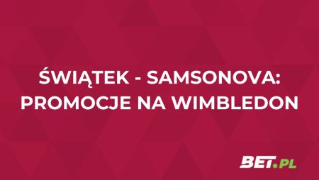 Iga Świątek w ćwierćfinale Wimbledonu: promocje i akcje specjalne
