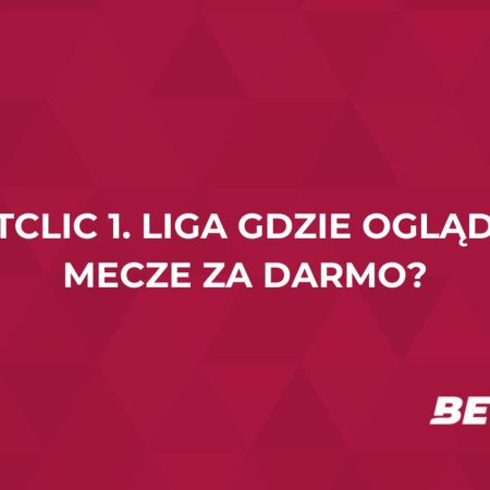 Betclic 1. Liga gdzie oglądać mecze za darmo? Transmisje na żywo