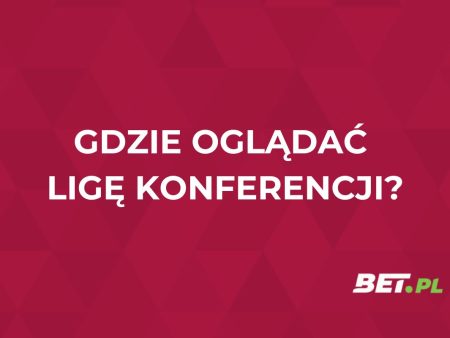 Liga Konferencji gdzie oglądać za darmo? Transmisje Ligi Konferencji na żywo