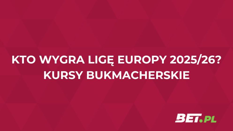 Kto wygra Ligę Europy? Znamy przewidywania bukmacherów