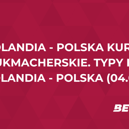 Holandia – Polska kursy bukmacherskie. Typy na Holandia – Polska (04.09)