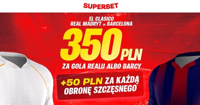 Real Madryt - FC Barcelona bonus w Superbet