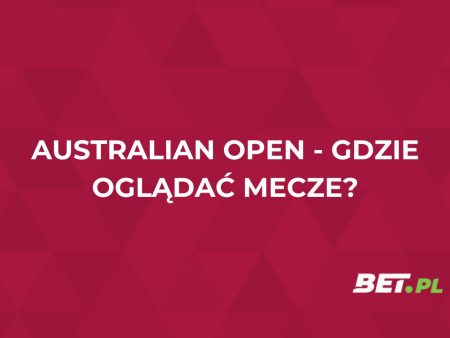 Australian Open gdzie oglądać za darmo? Transmisje meczów na żywo