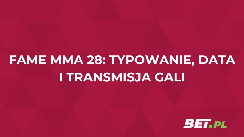 FAME MMA 28. Typowanie, data i transmisja gali