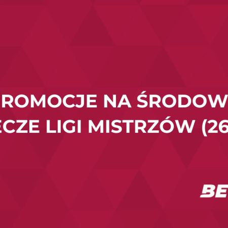 Promocje bukmacherskie na środowe mecze Ligi Mistrzów (26.11.2025)