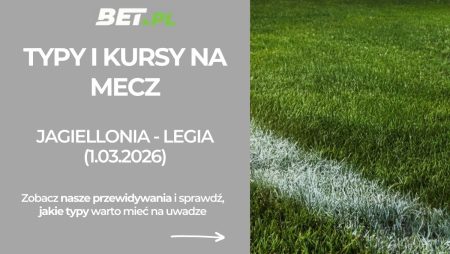 Jagiellonia Białystok – Legia Warszawa: typy i kursy na Ekstraklasę (1.03)