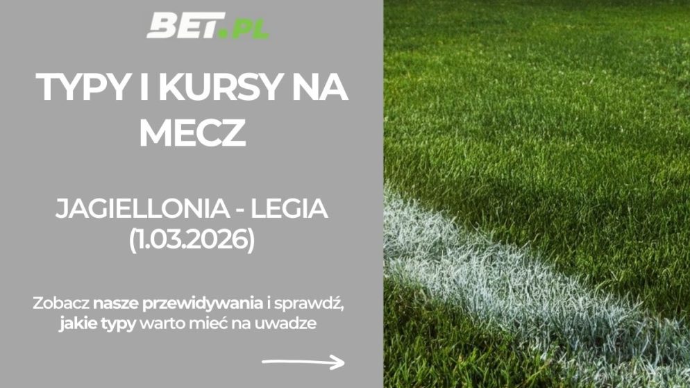 Jagiellonia Białystok – Legia Warszawa: typy i kursy na Ekstraklasę (1.03)