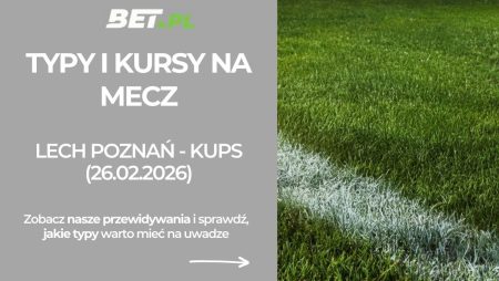 Lech Poznań – KuPS: typy i kursy bukmacherskie na Ligę Konferencji (26.02.2026)