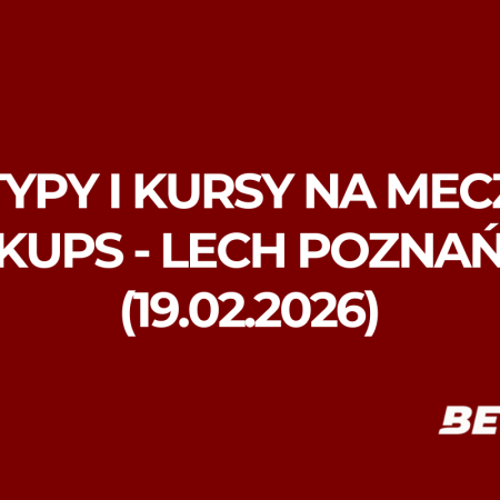 KuPS – Lech Poznań: typy i kursy bukmacherskie na Ligę Konferencji (19.02.2026)