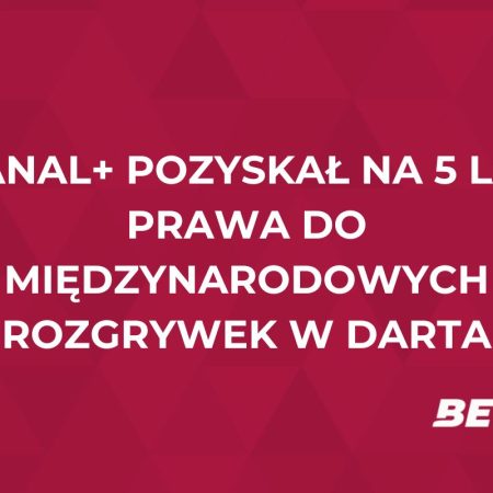 Canal+ pozyskał na 5 lat prawa do międzynarodowych rozgrywek w darta