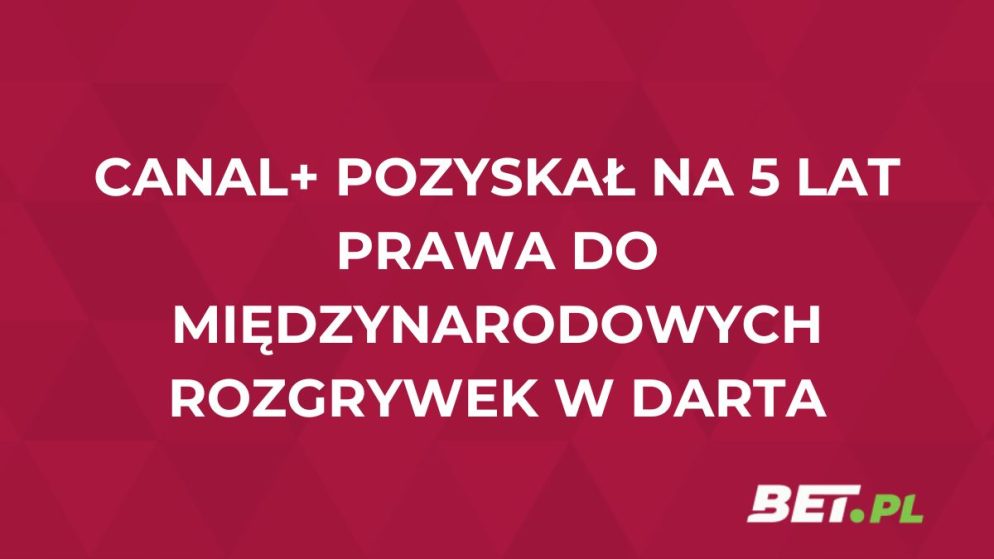 Canal+ pozyskał na 5 lat prawa do międzynarodowych rozgrywek w darta