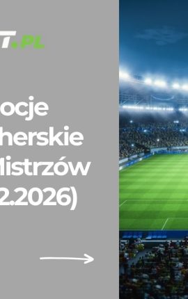 Promocje bukmacherskie na Ligę Mistrzów (24-25.02.2026)