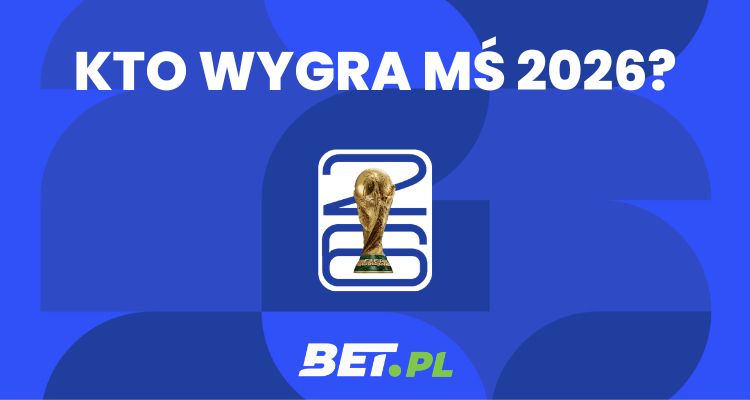 Kto wygra MŚ 2026 w piłce nożnej? Faworyci bukmacherów na mundial