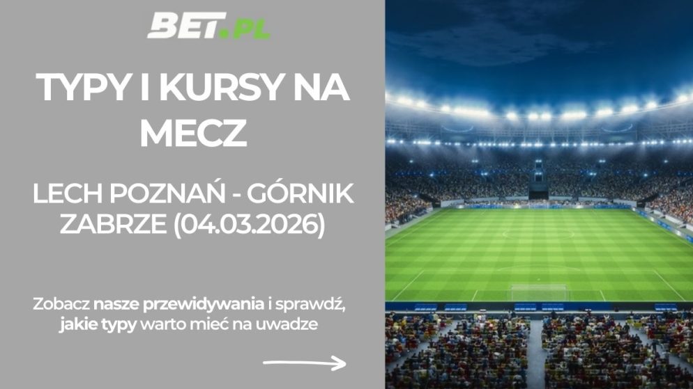 Lech Poznań – Górnik Zabrze: typy i kursy na Puchar Polski (4.03.2026)