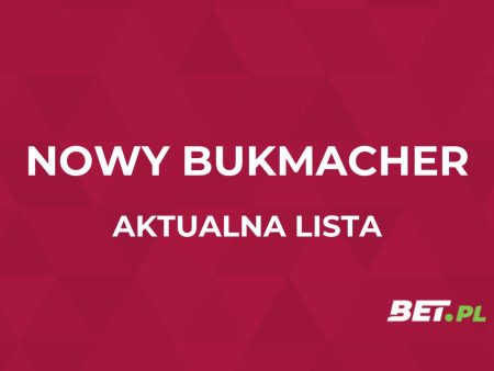 Nowy bukmacher w Polsce. Aktualna lista [Marzec 2026]