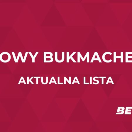 Nowy bukmacher w Polsce. Aktualna lista [Marzec 2026]