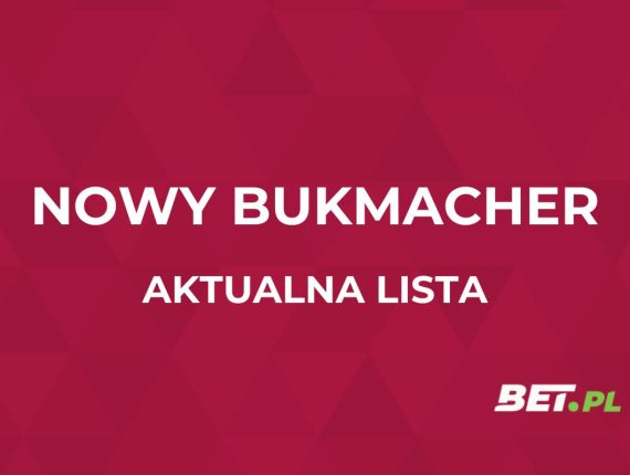 Nowy bukmacher w Polsce. Aktualna lista [Marzec 2026]
