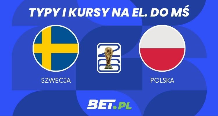 Szwecja – Polska: typy i kursy na finał baraży o MŚ (31.03.2026) 