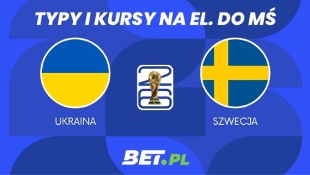 Ukraina – Szwecja: typy i kursy bukmacherskie na półfinał baraży (26.03.2026)