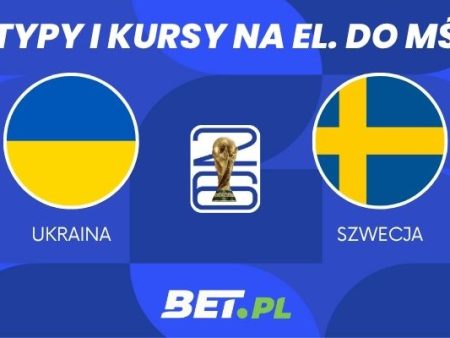 Ukraina – Szwecja: typy i kursy bukmacherskie na półfinał baraży (26.03.2026)