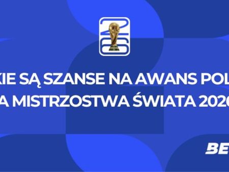 Jakie są szanse na awans Polski na Mundial 2026?