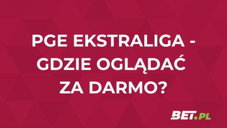 PGE Ekstraliga gdzie oglądać za darmo? Transmisje online