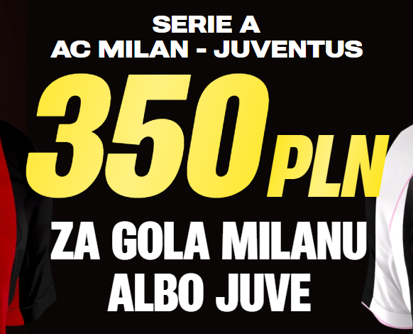 Milan - Juventus typy z bonusem 350 PLN w Superbet