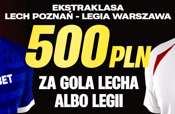 Lech Poznań - Legia Warszawa typy z bonusem 500 PLN w Superbet