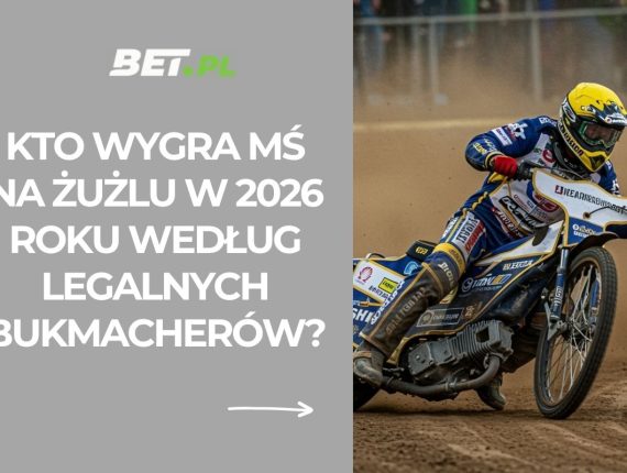 Kto wygra MŚ na żużlu w 2026 roku według legalnych bukmacherów?