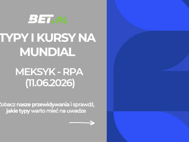 Meksyk – RPA: typy i kursy bukmacherskie na mundial (11.06.2026)